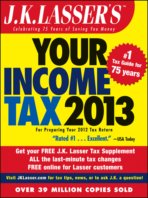 Title details for J.K. Lasser's Your Income Tax 2013 by J.K. Lasser Institute - Available